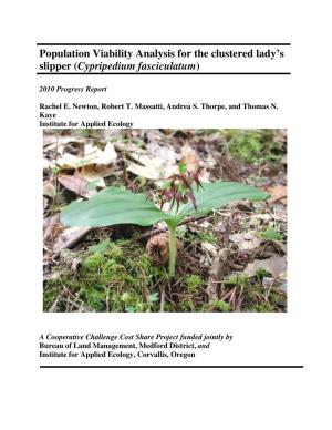 Population Viability Analysis for the Clustered Lady’S Slipper ( Cypripedium Fasciculatum )