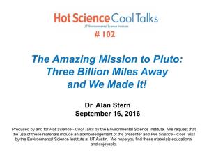 The Amazing Mission to Pluto: Three Billion Miles Away and We Made It!