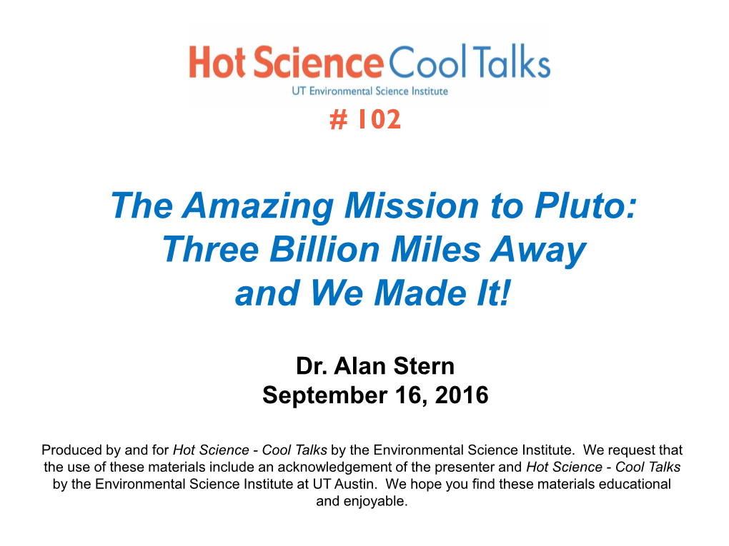 The Amazing Mission to Pluto: Three Billion Miles Away and We Made It!