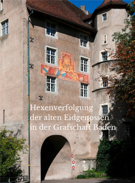 Hexenverfolgung Der Alten Eidgenossen in Der Grafschaft Baden