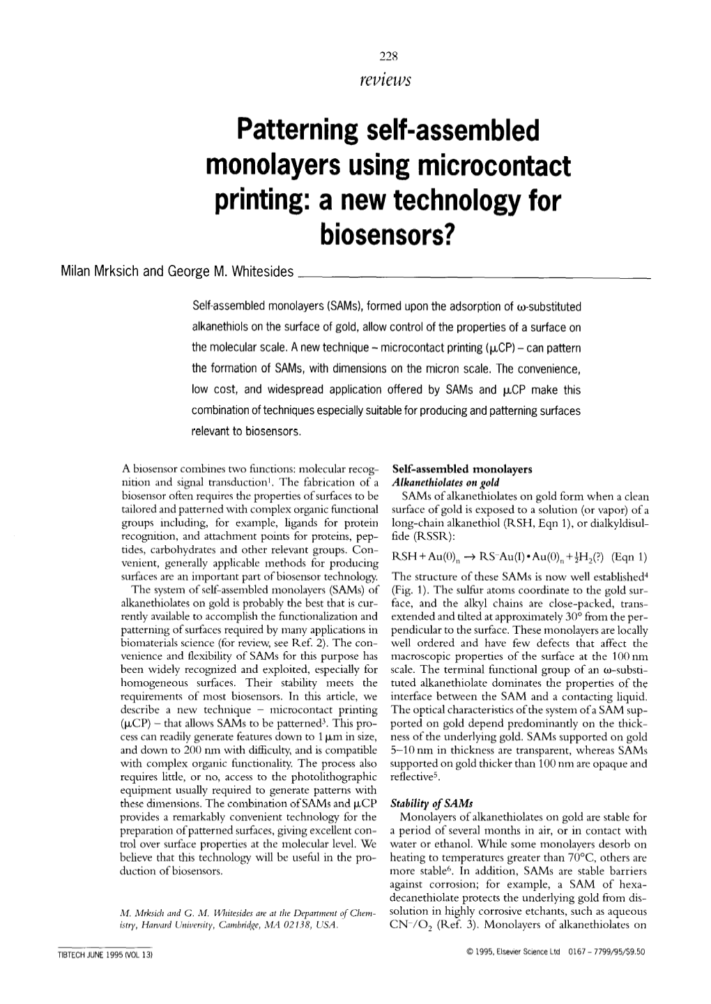 Patterning Self-Assembled Monolayers Using Microcontact Printing: a New Technology for Biosensors? Milan Mrksich and George M