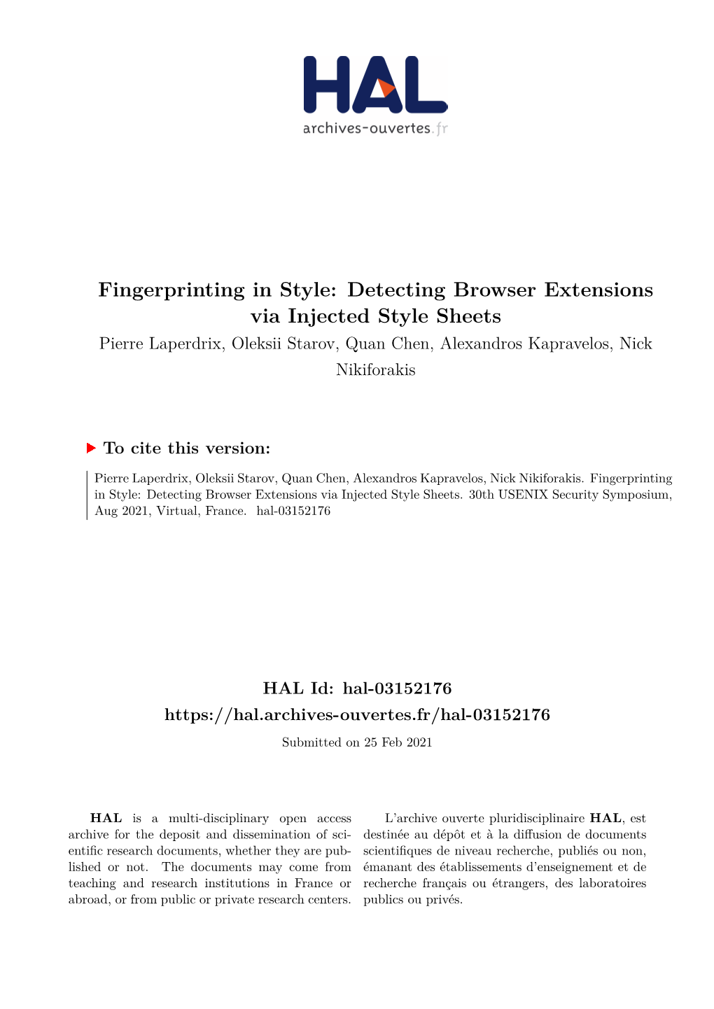 Fingerprinting in Style: Detecting Browser Extensions Via Injected Style Sheets Pierre Laperdrix, Oleksii Starov, Quan Chen, Alexandros Kapravelos, Nick Nikiforakis