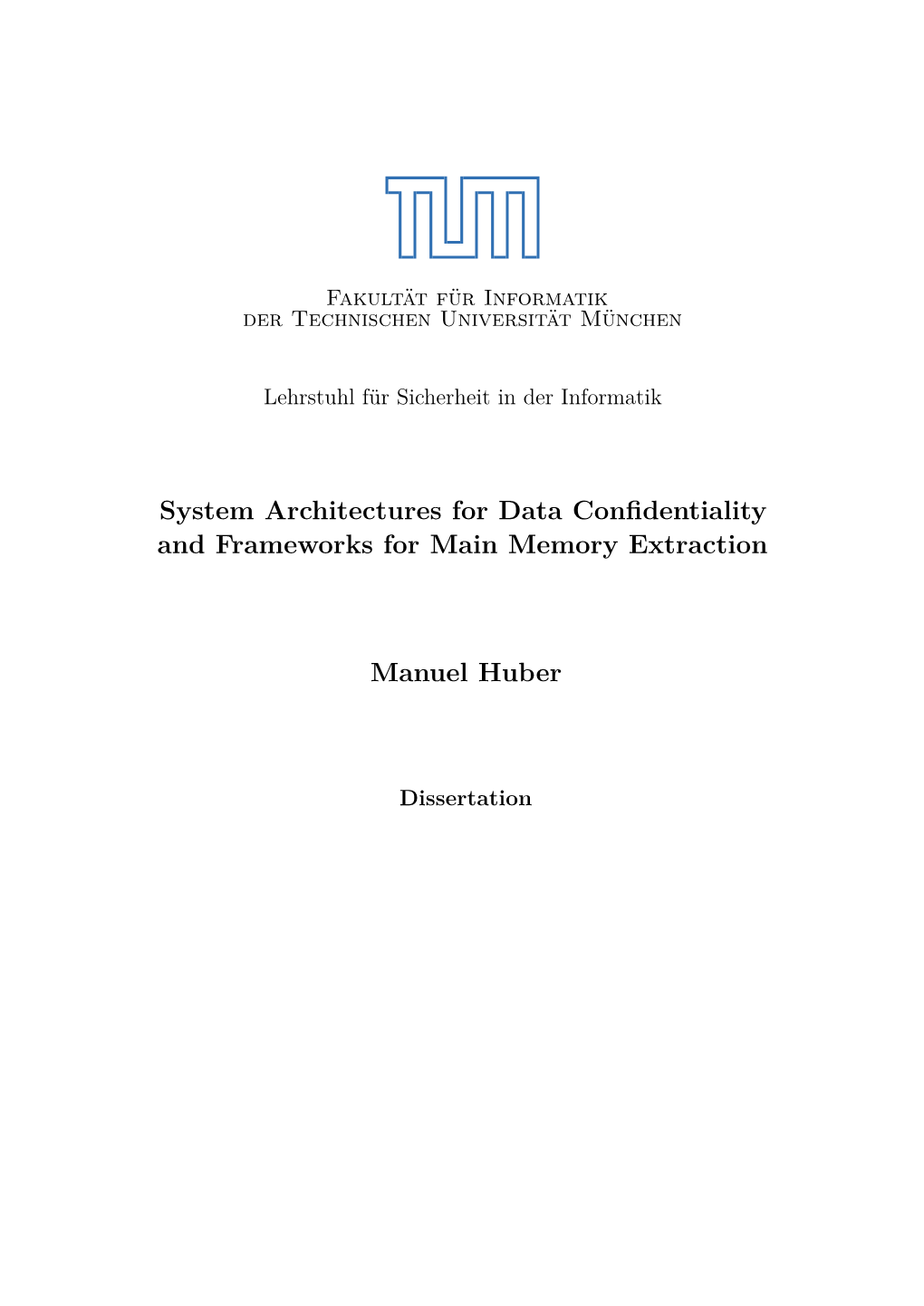 System Architectures for Data Confidentiality and Frameworks for Main Memory Extraction