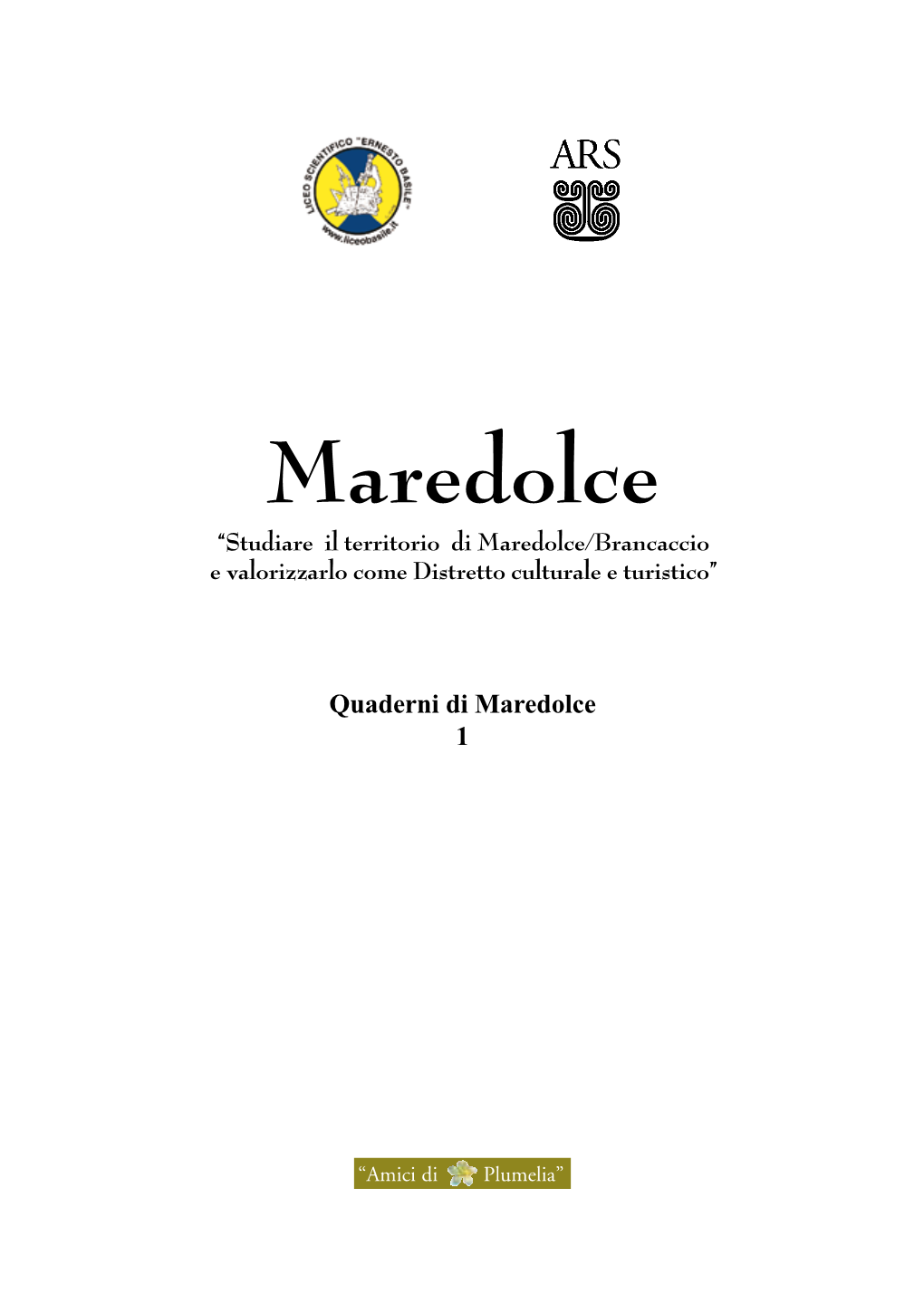 Maredolce “Studiare Il Territorio Di Maredolce/Brancaccio E Valorizzarlo Come Distretto Culturale E Turistico”