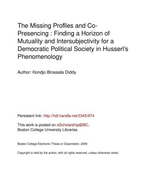 Presencing : Finding a Horizon of Mutuality and Intersubjectivity for a Democratic Political Society in Husserl’S Phenomenology