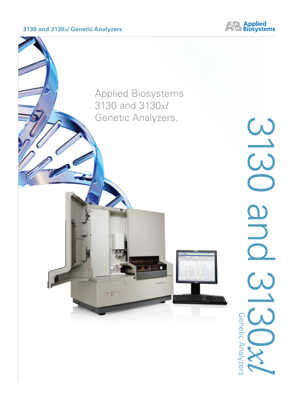 Applied Biosystems 3130 and 3130Xl Genetic Analyzers. 3 1 30 and 3 1 30 Genetic Analyz Xl Ers
