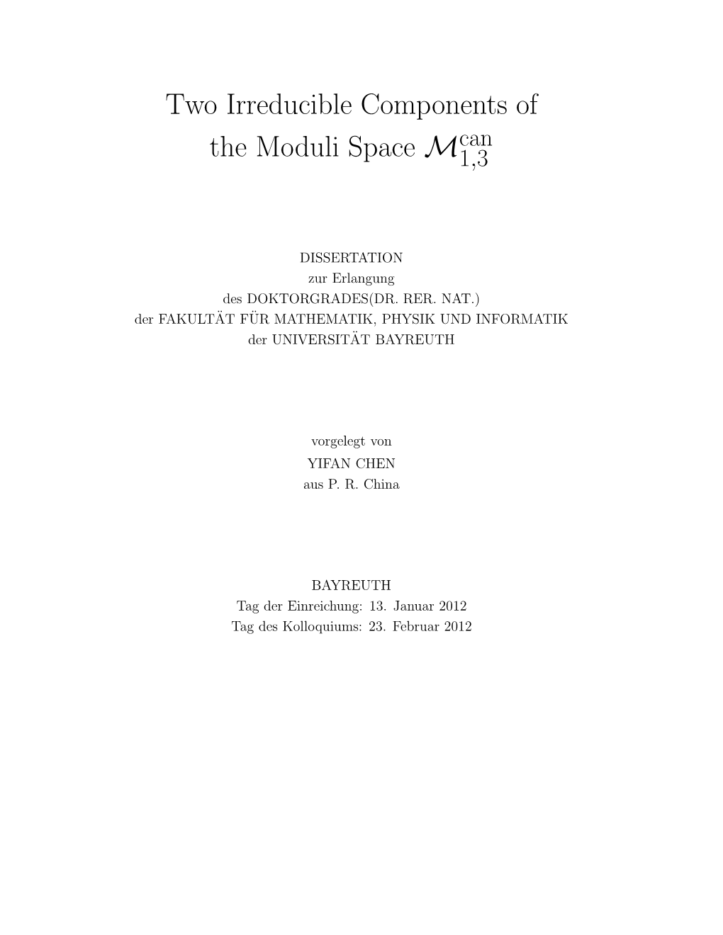 Two Irreducible Components of the Moduli Space M