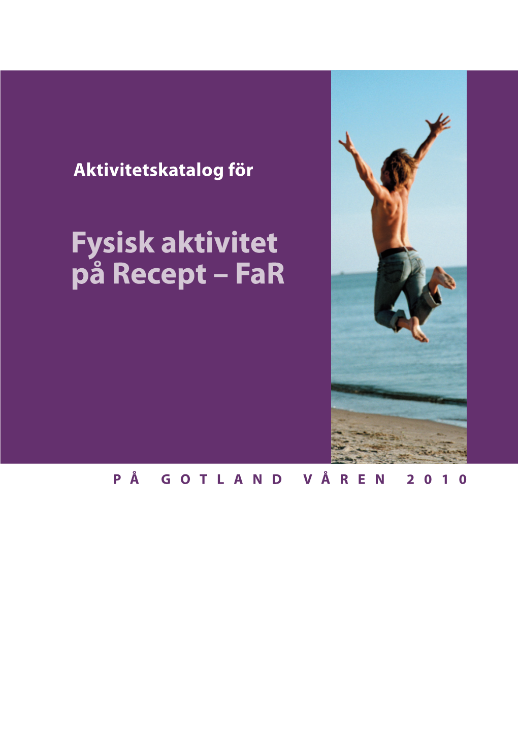 Fysisk Aktivitet På Recept – Far