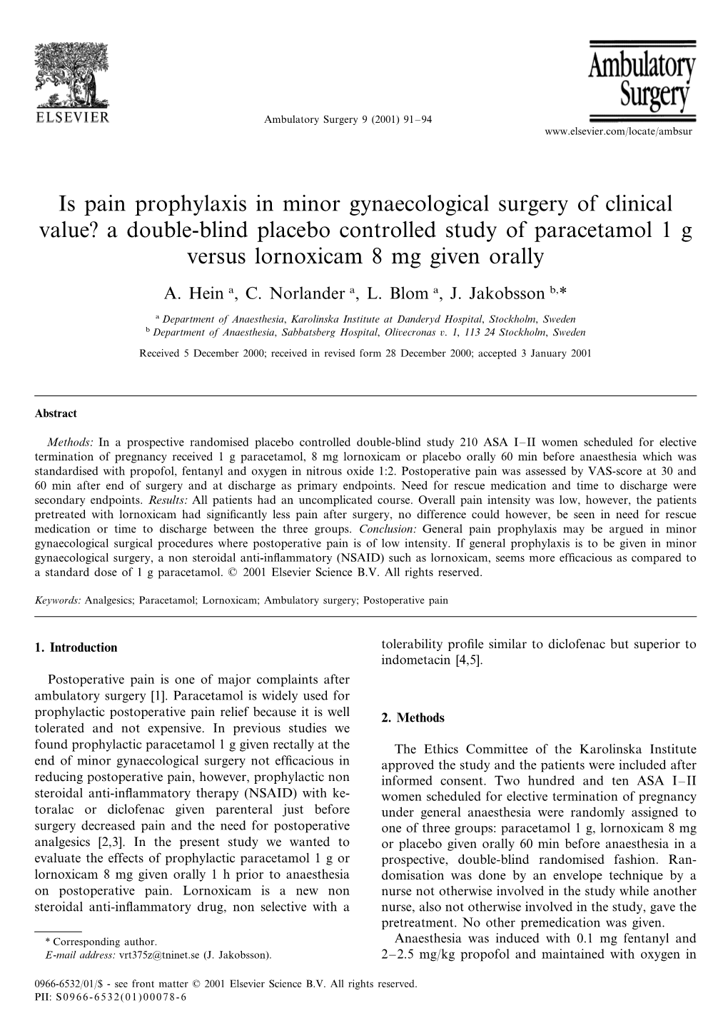 Is Pain Prophylaxis in Minor Gynaecological Surgery of Clinical Value? a Double-Blind Placebo Controlled Study of Paracetamol 1 G Versus Lornoxicam 8 Mg Given Orally