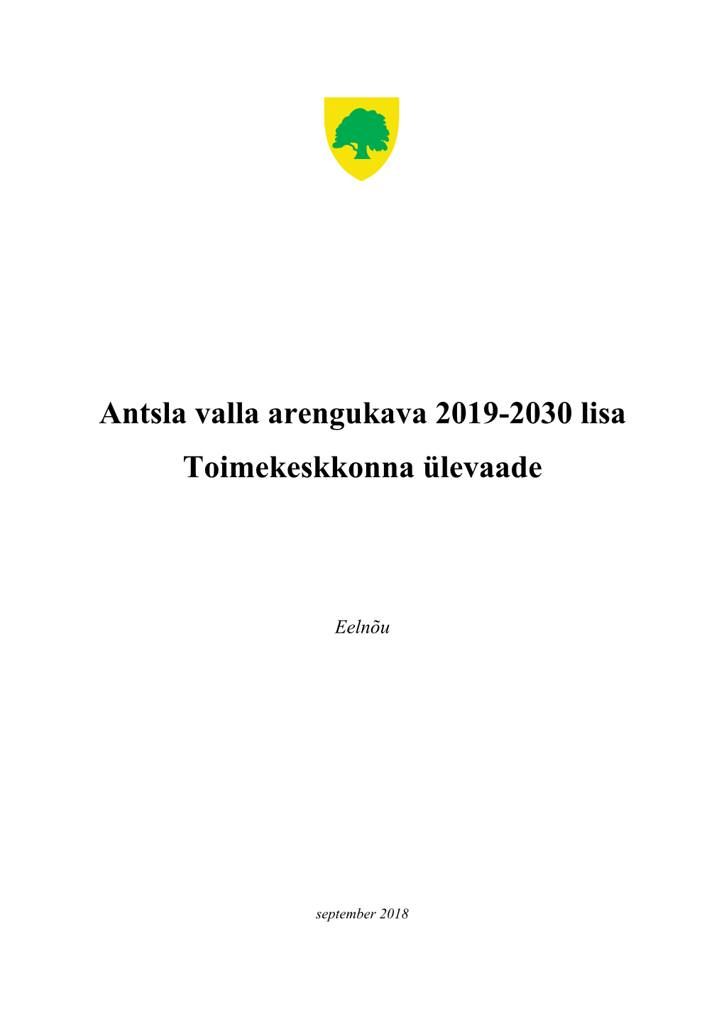 Antsla Valla Arengukava 2019-2030 Lisa Toimekeskkonna Ülevaade