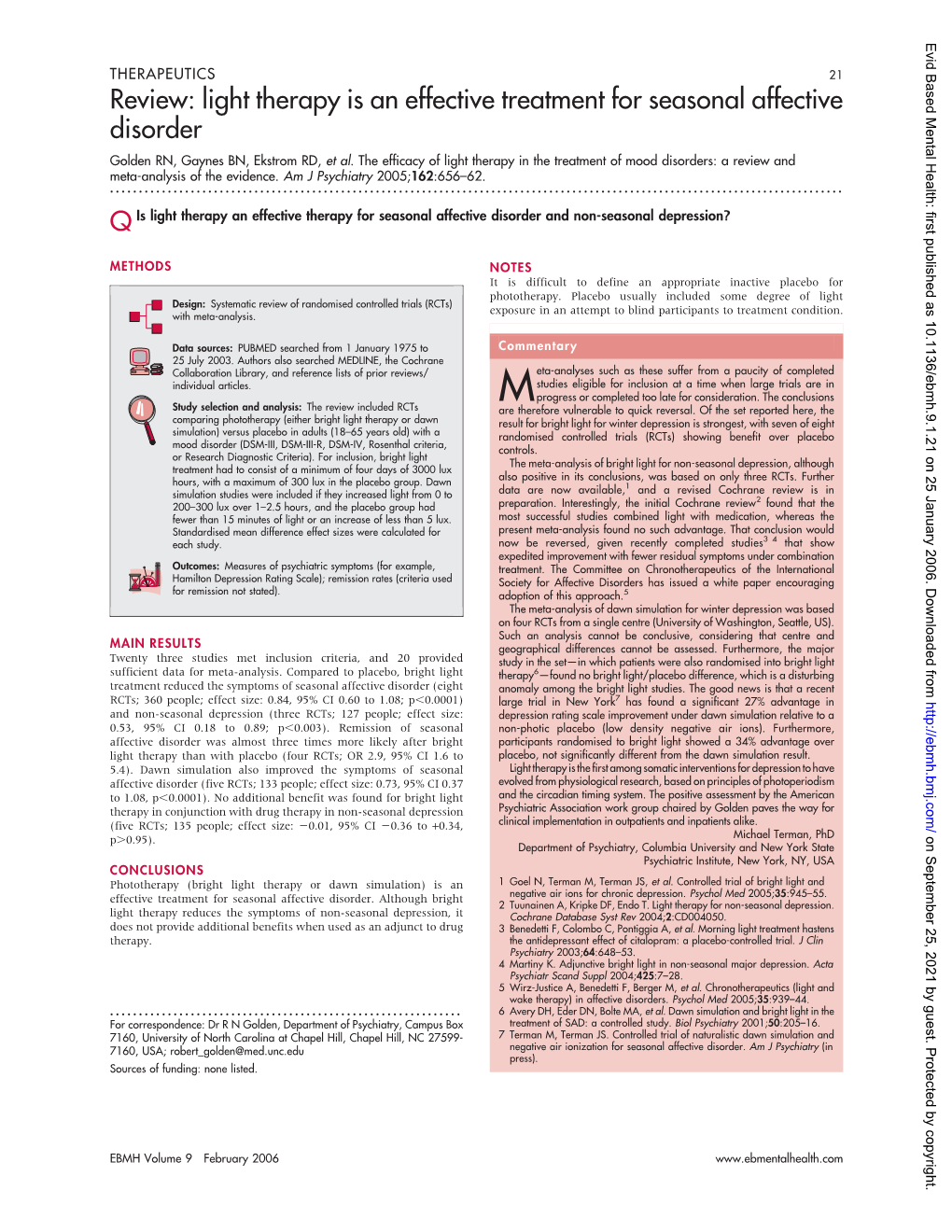 Light Therapy Is an Effective Treatment for Seasonal Affective Disorder Golden RN, Gaynes BN, Ekstrom RD, Et Al