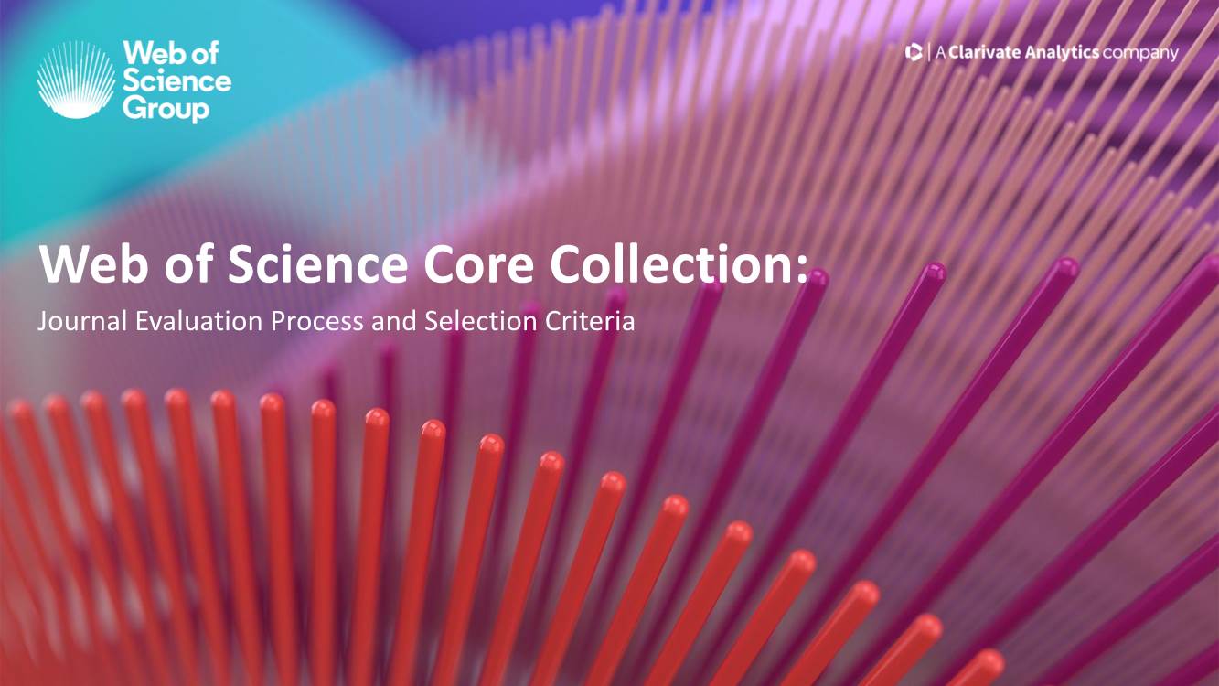Web of Science Core Collection: Journal Evaluation Process and Selection Criteria Index