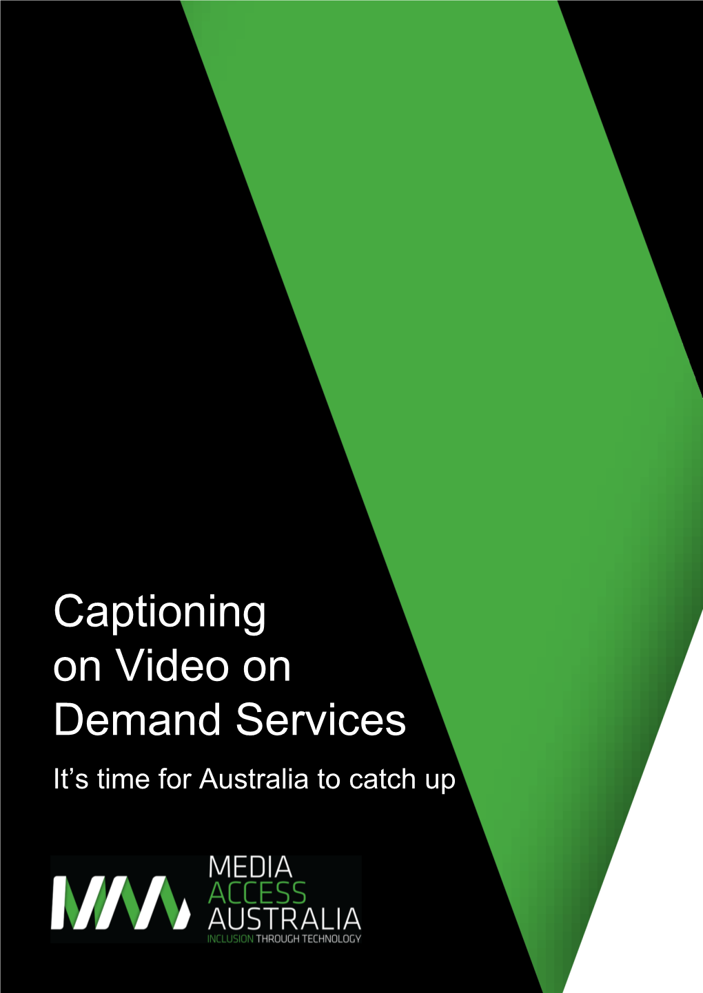 Captioning on Video on Demand Services It’S Time for Australia to Catch Up