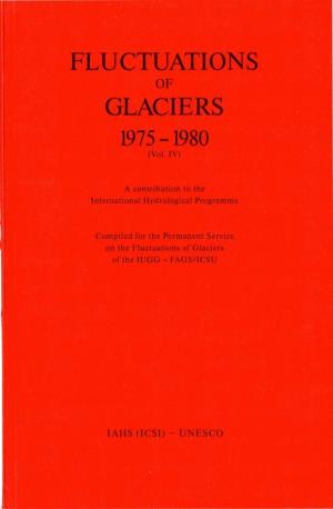 FLUCTUATIONS of GLACIERS 1975-1980 with Addenda from Earlier Years This Volume Continues the Earlier Works Published Under the Titles