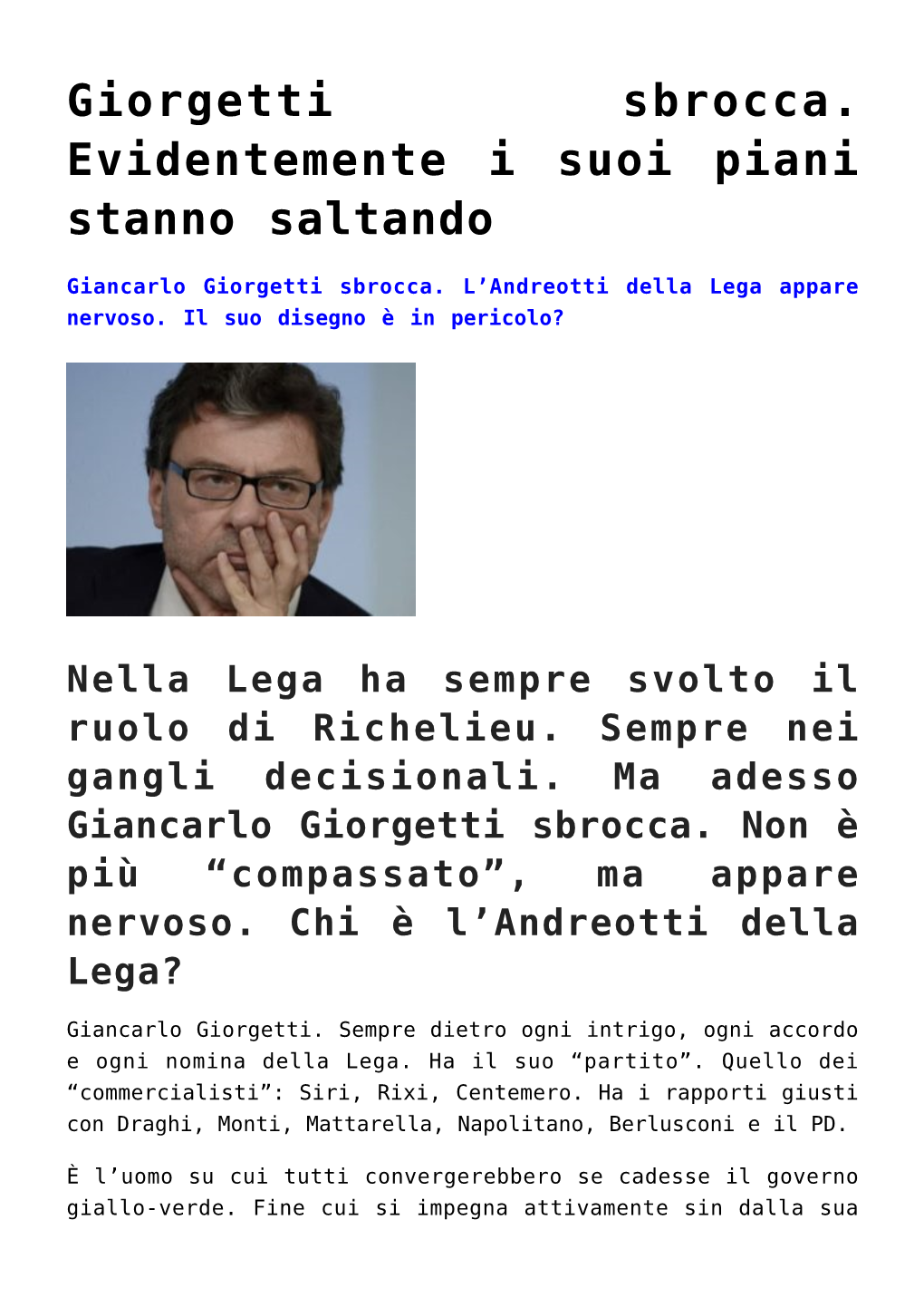 Giorgetti Sbrocca. Evidentemente I Suoi Piani Stanno Saltando