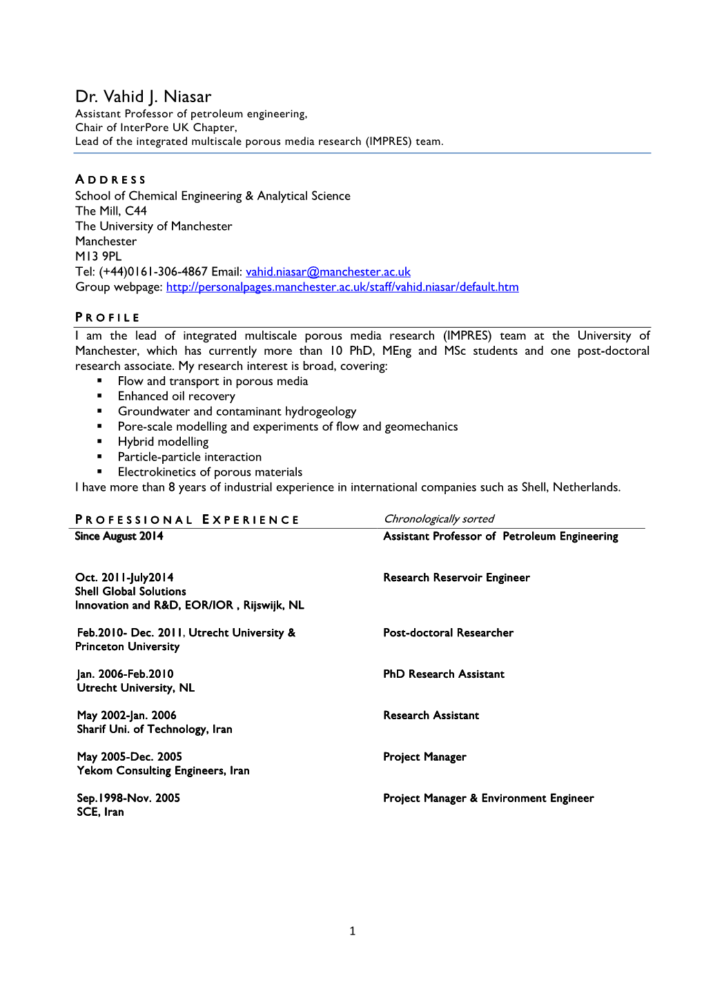 Dr. Vahid J. Niasar Assistant Professor of Petroleum Engineering, Chair of Interpore UK Chapter, Lead of the Integrated Multiscale Porous Media Research (IMPRES) Team