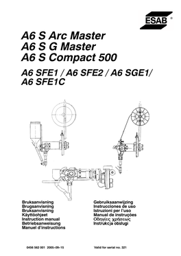 A6 S Arc Master A6 S G Master A6 S Compact 500 A6 SFE1 / A6 SFE2 / A6 SGE1/ A6 SFE1C