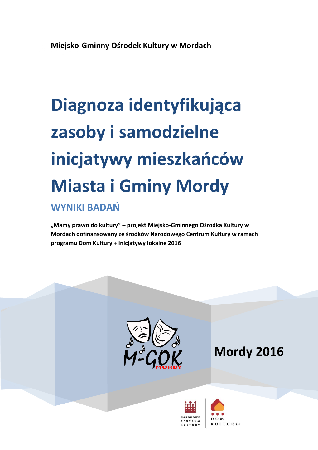 Diagnoza Identyfikująca Zasoby I Samodzielne Inicjatywy Mieszkańców Miasta I Gminy Mordy WYNIKI BADAŃ