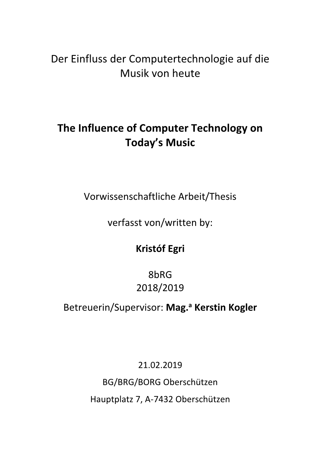 Der Einfluss Der Computertechnologie Auf Die Musik Von Heute the Influence of Computer Technology on Today’S Music Name Der Betreuungsperson: Mag.A Kerstin Kogler