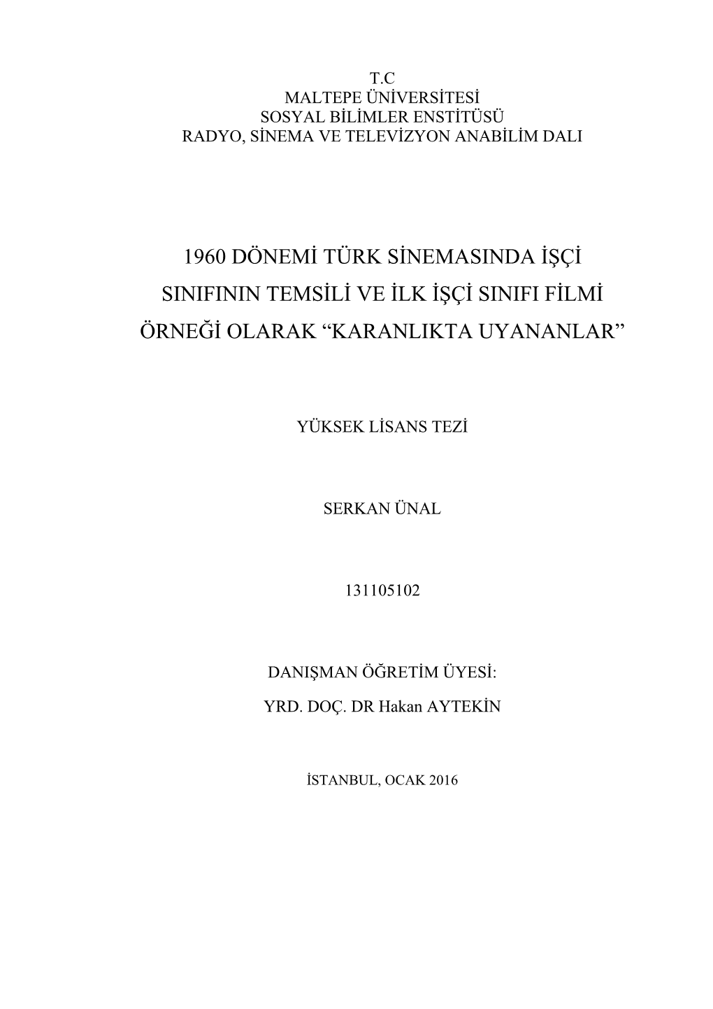 1960 Dönemi Türk Sinemasinda Işçi Sinifinin Temsili Ve Ilk Işçi Sinifi Filmi Örneği Olarak “Karanlikta Uyananlar”