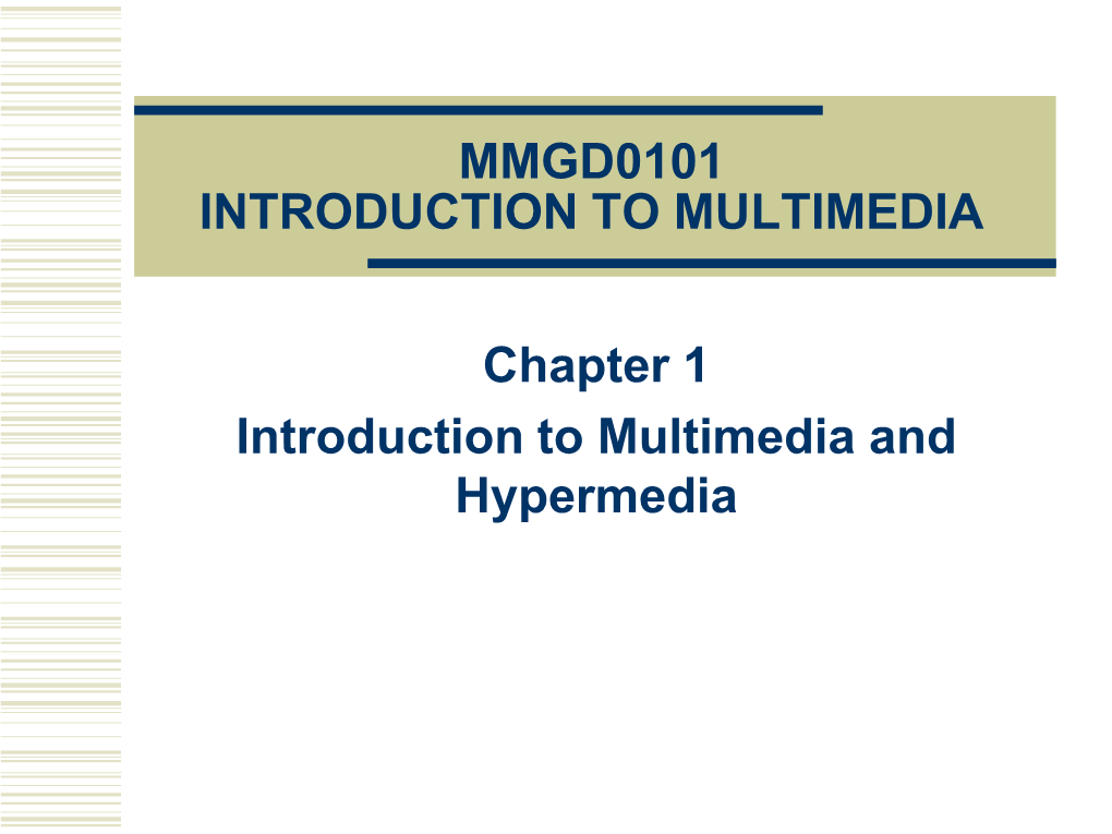 What Is Multimedia? Multimedia