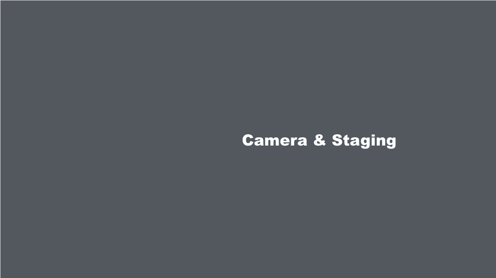 Camera & Staging