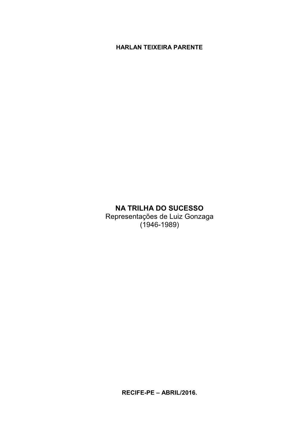 NA TRILHA DO SUCESSO Representações De Luiz Gonzaga (1946-1989)