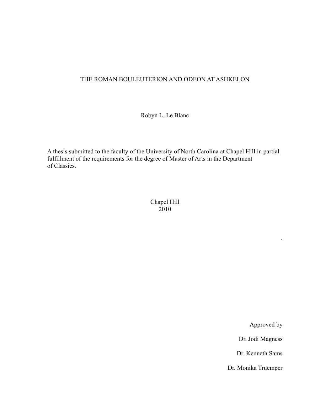 THE ROMAN BOULEUTERION and ODEON at ASHKELON Robyn L. Le Blanc a Thesis Submitted to the Faculty of the University of North Caro