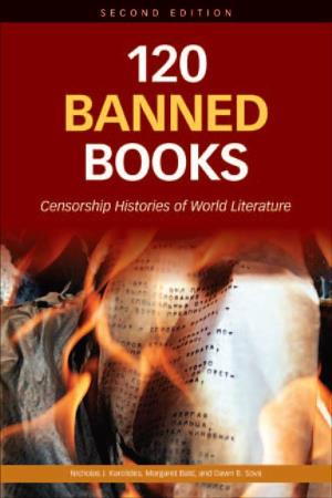 120 Banned Books, Censorship Histories of World Literature