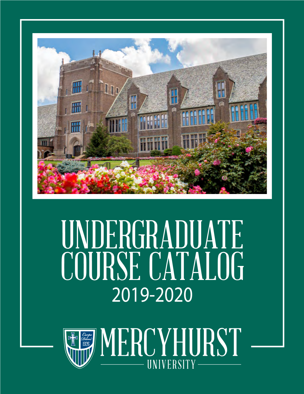 UNDERGRADUATE COURSE CATALOG 2019-2020 Mercyhurst University