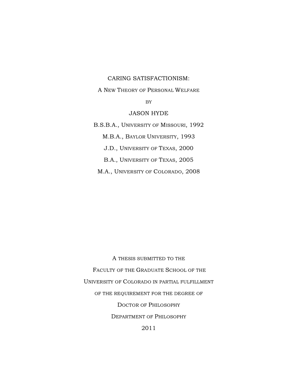 Caring Satisfactionism: Jason Hyde M.B.A., Baylor University, 1993 2011