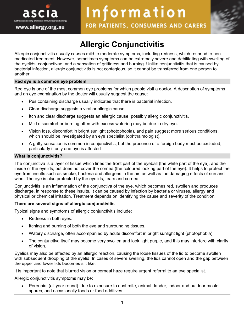 Allergic Conjunctivitis Allergic Conjunctivitis Usually Causes Mild to Moderate Symptoms, Including Redness, Which Respond to Non- Medicated Treatment