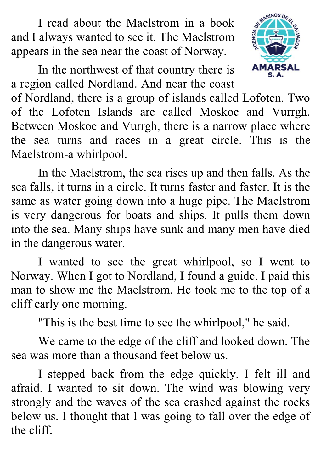 I Read About the Maelstrom in a Book and I Always Wanted to See It