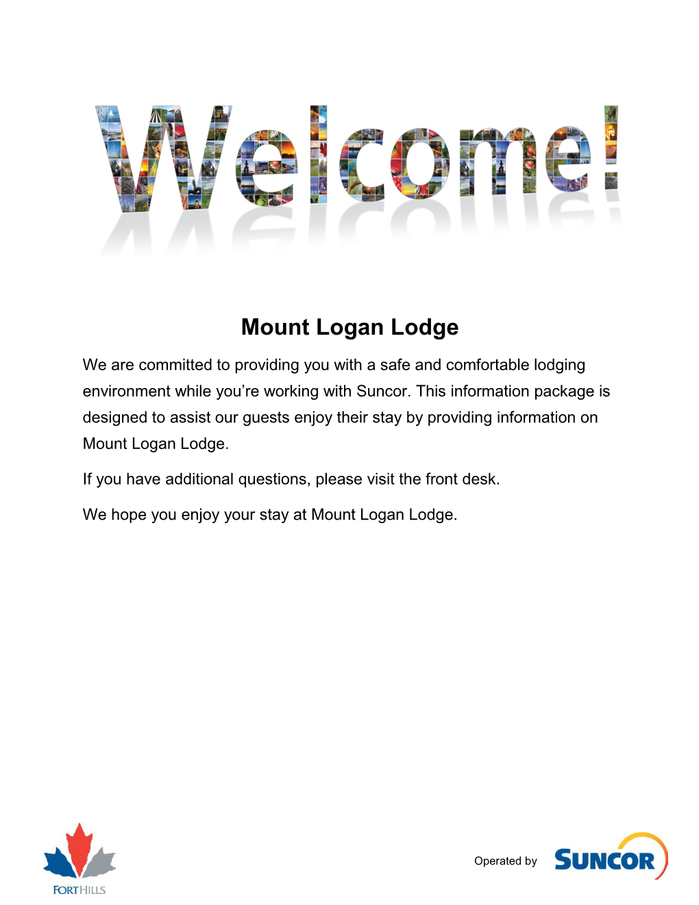 Mount Logan Lodge We Are Committed to Providing You with a Safe and Comfortable Lodging Environment While You’Re Working with Suncor