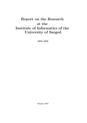 Report on the Research at the Institute of Informatics of the University of Szeged