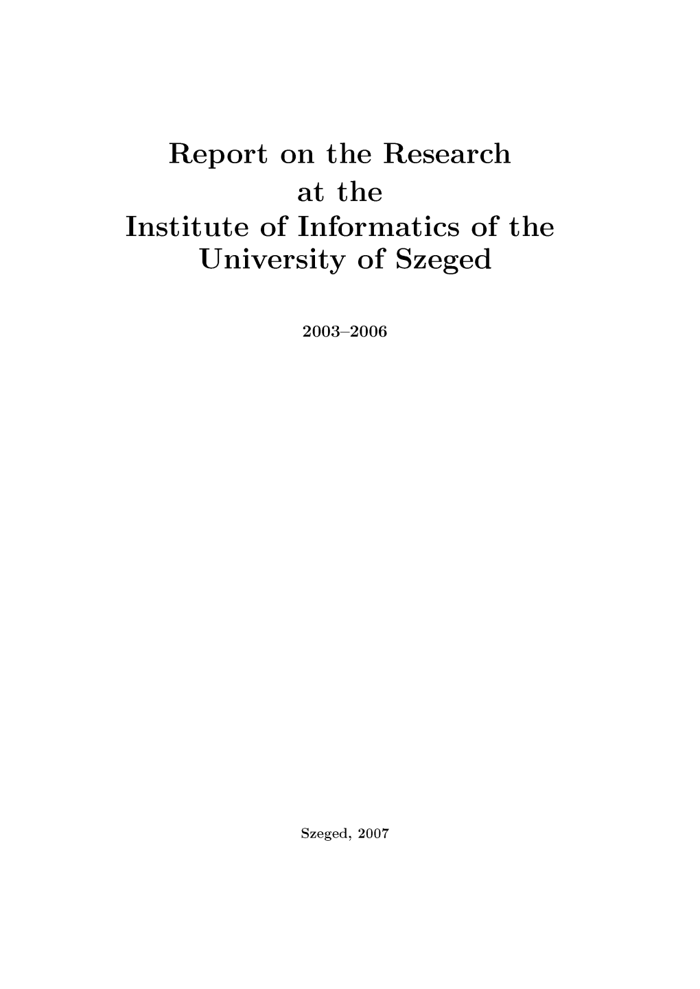 Report on the Research at the Institute of Informatics of the University of Szeged