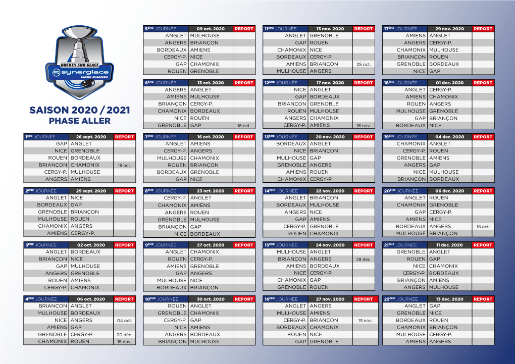 SAISON 2020 / 2021 CHAMONIX BORDEAUX ROUEN MULHOUSE MULHOUSE GRENOBLE PHASE ALLER NICE ROUEN ANGERS CHAMONIX GAP BRIANÇON GRENOBLE GAP 18 Oct