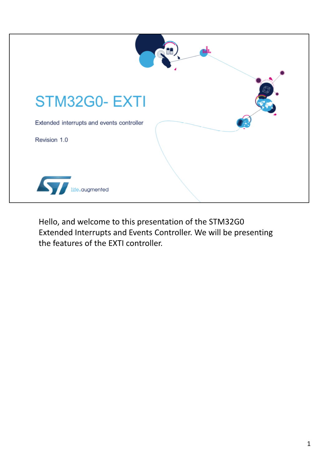 Hello, and Welcome to This Presentation of the STM32G0 Extended Interrupts and Events Controller