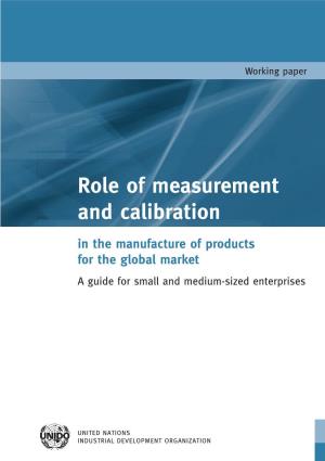 Role of Measurement and Calibration in the Manufacture of Products for the Global Market a Guide for Small and Medium-Sized Enterprises