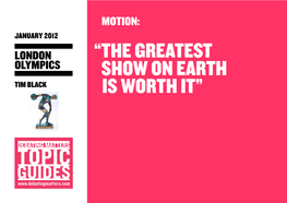 “The Greatest Show on Earth Is Worth It” the LONDON OLYMPICS Debate in Context 2 of 7 NOTES