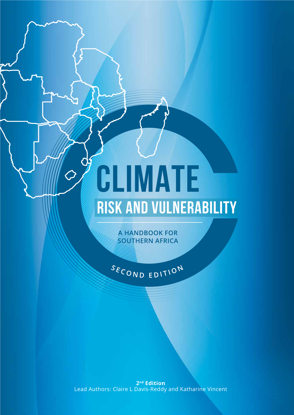 Climate Risk and Vulnerability: a Handbook for Southern Africa (2Nd Ed), CSIR, Pretoria, South Africa