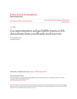 Gas Supersaturation and Gas Bubble Trauma in Fish Downstream from a Moderately-Sized Reservoir Donna Schulze Lutz Iowa State University