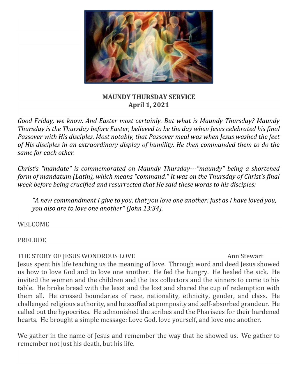 MAUNDY THURSDAY SERVICE April 1, 2021 Good Friday, We Know. and Easter Most Certainly. but What Is Maundy Thursday? Maundy Thurs