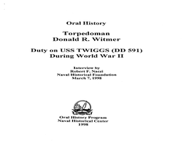 Oral History Torpedoman Donald R. Witmer Duty on USS TWIGGS