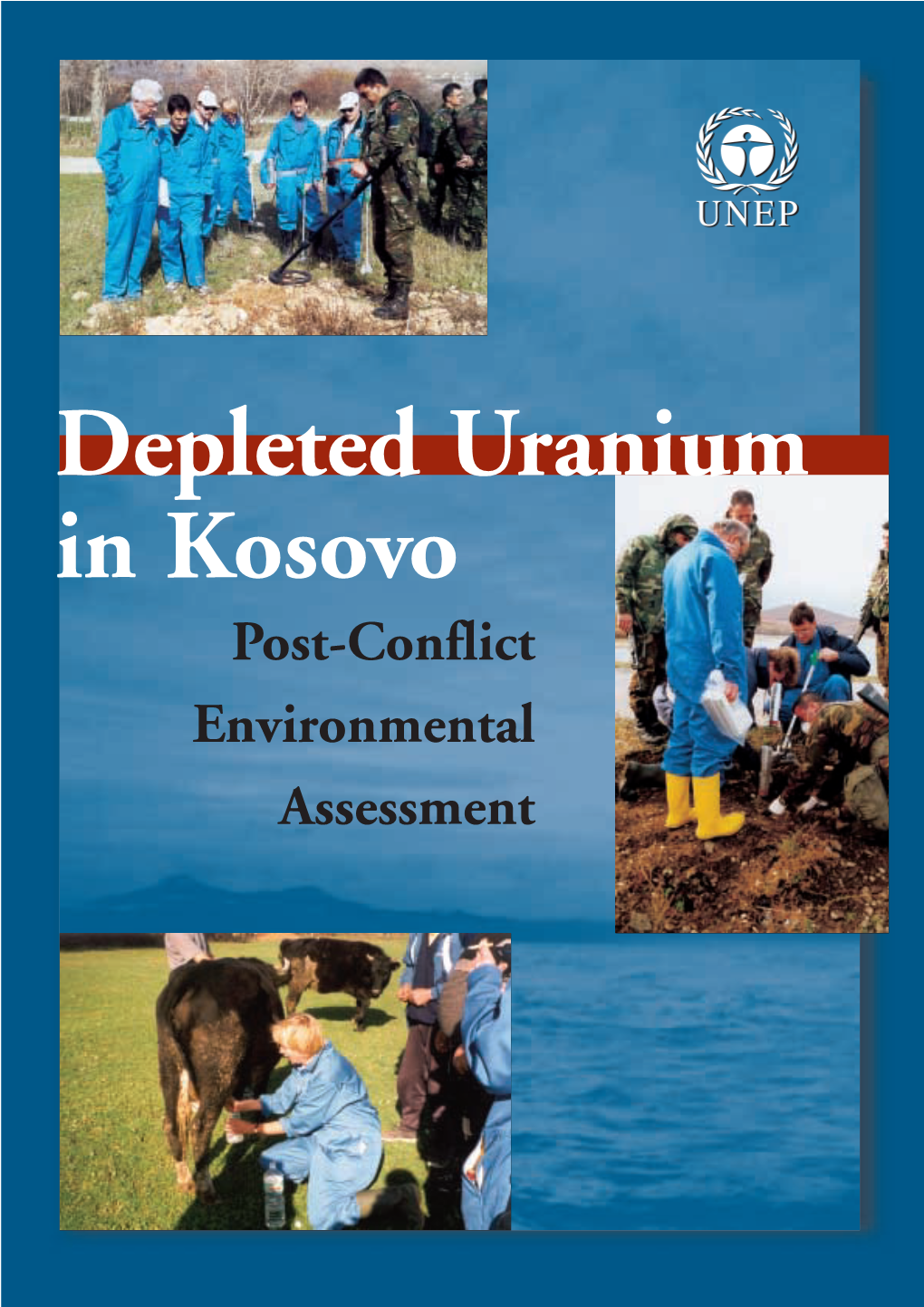 Depleted Uranium in Kosovo Post-Conflict Environmental Assessment First Published in Switzerland in 2001 by the United Nations Environment Programme