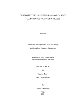 THE UNIVERSITY ART COLLECTION at SACRAMENTO STATE: MAKING a PUBLIC COLLECTION AVAILABLE a Project Presented to the Departments