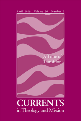 CURRENTS in Theology and Mission Currents in Theology and Mission
