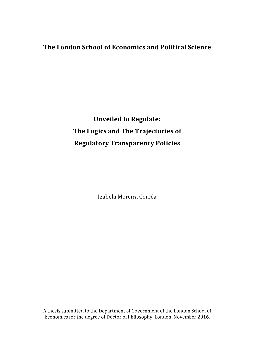 The London School of Economics and Political Science Unveiled to Regulate: the Logics and the Trajectories of Regulatory Tr