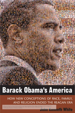 Barack Obama's America: How New Conceptions of Race, Family, and Religion Ended the Reagan Era