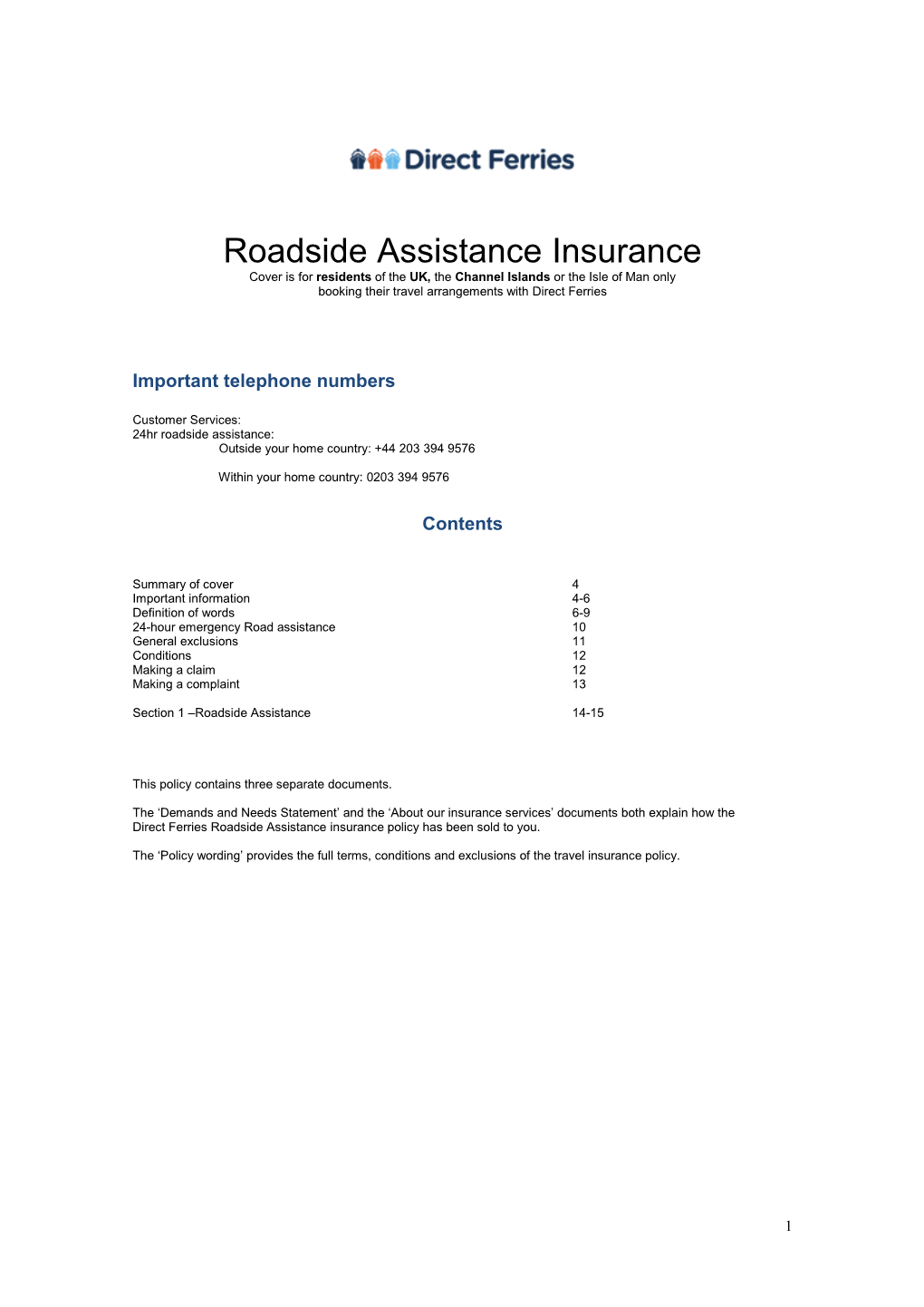 Roadside Assistance Insurance Cover Is for Residents of the UK, the Channel Islands Or the Isle of Man Only Booking Their Travel Arrangements with Direct Ferries